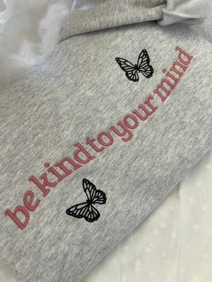 Be Kind To Your Mind Sweatshirt